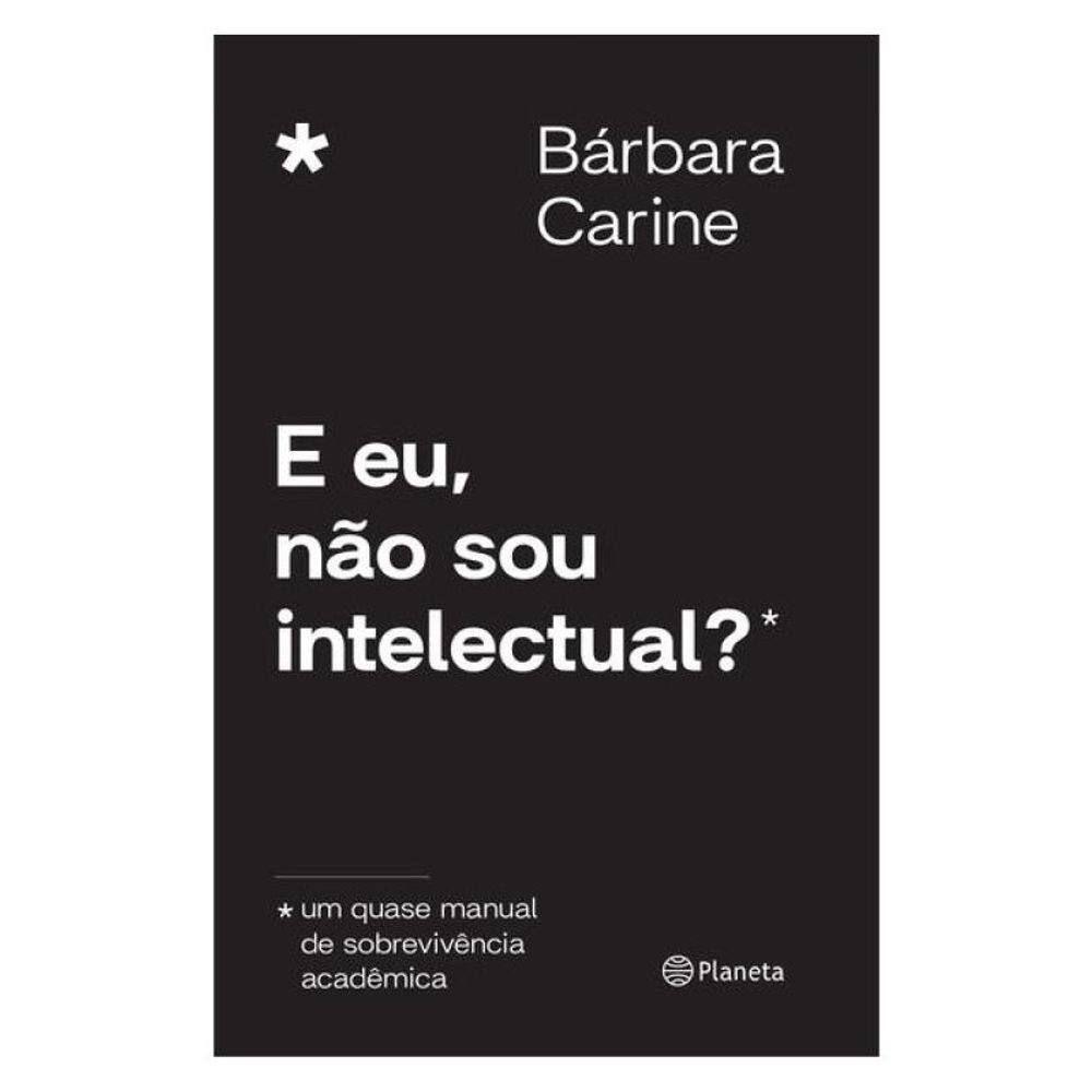 E Eu, Não Sou Intelectual?