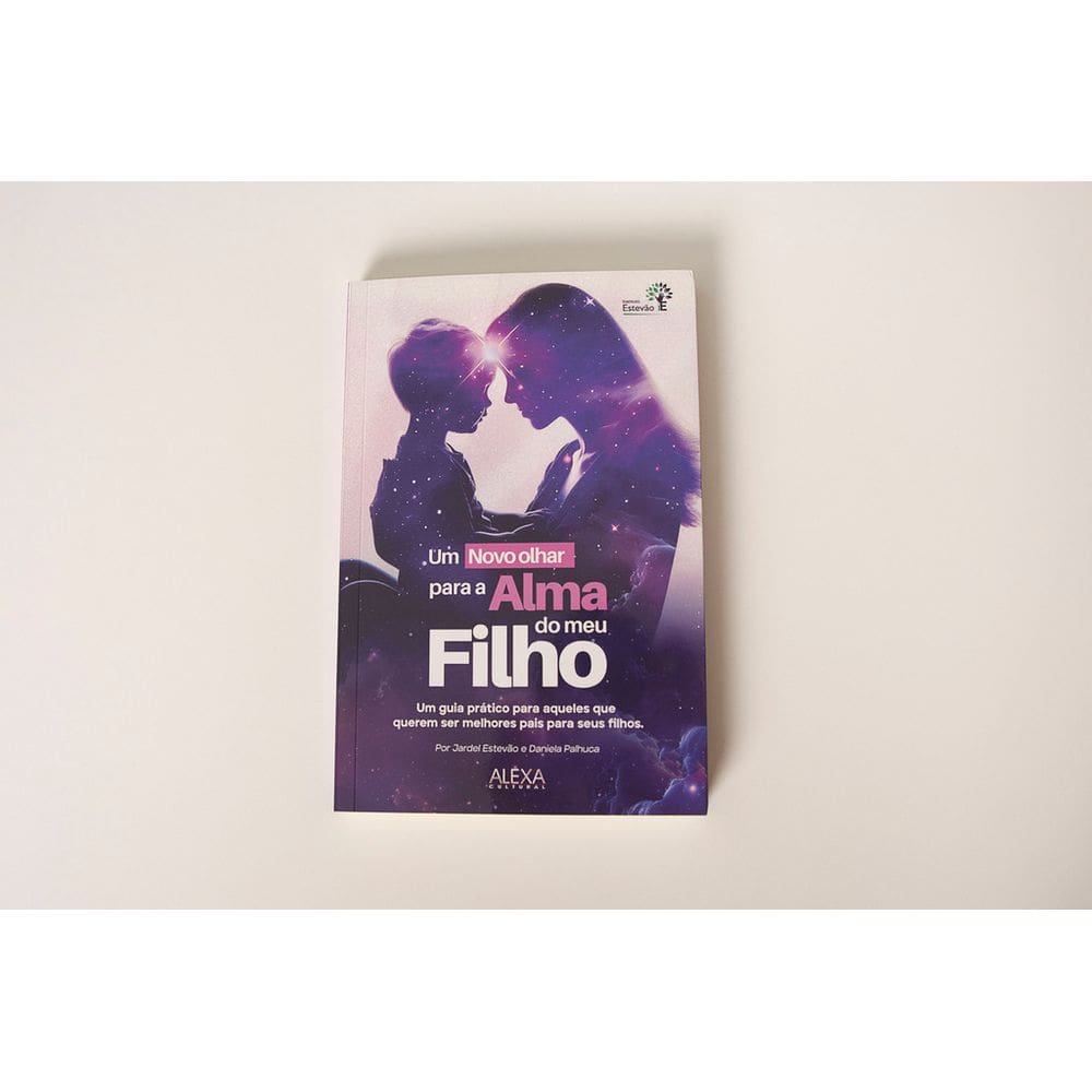 Um Novo Olhar Para a Alma Do Meu Filho - Livros para Constelação Familiar