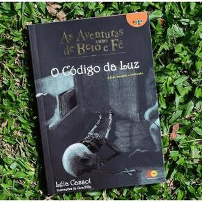 As Aventuras de Beto e Fê: O Código Da Luz - Leia Cassol