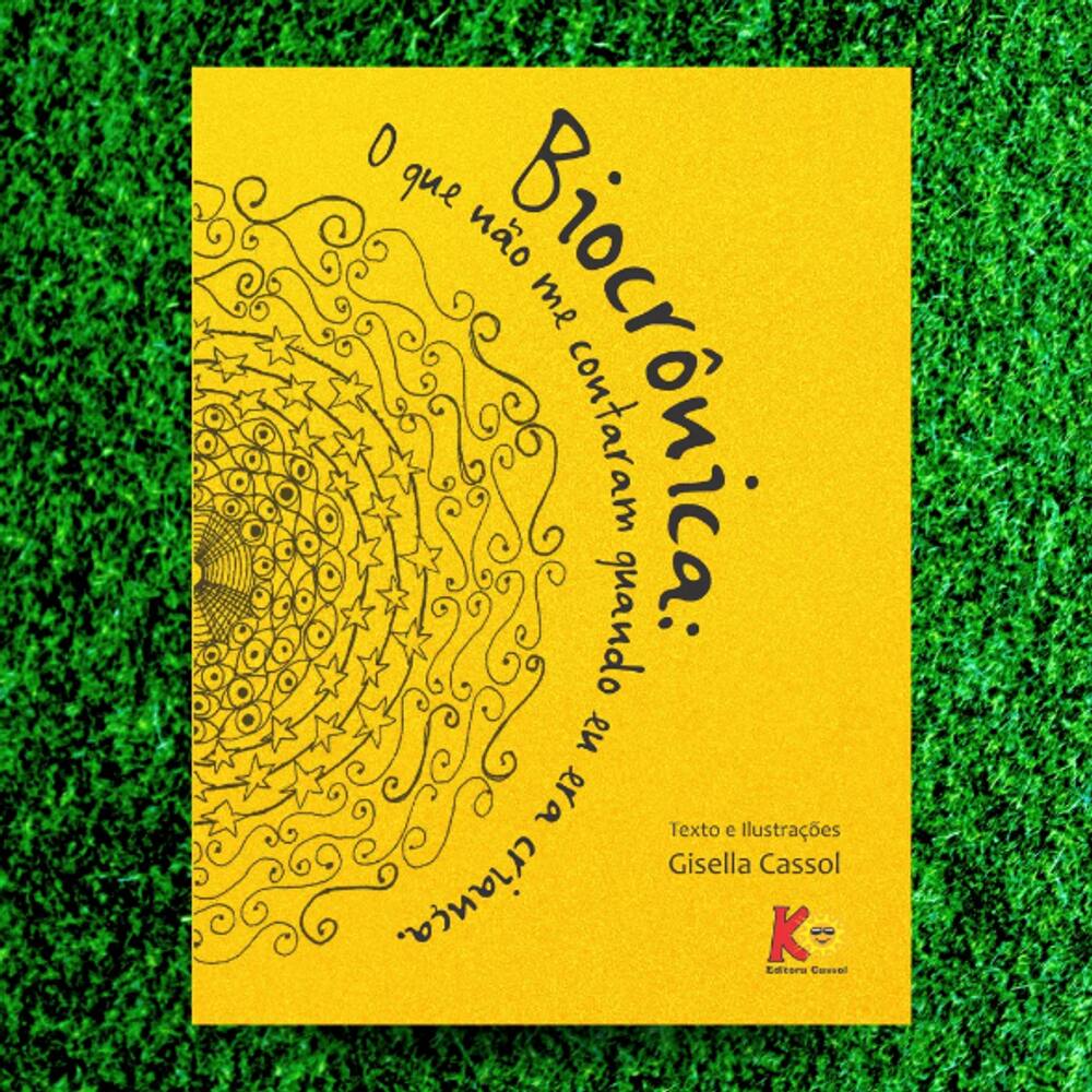 Biocrônica - O que não me contaram quando eu era criança - Léia Cassol