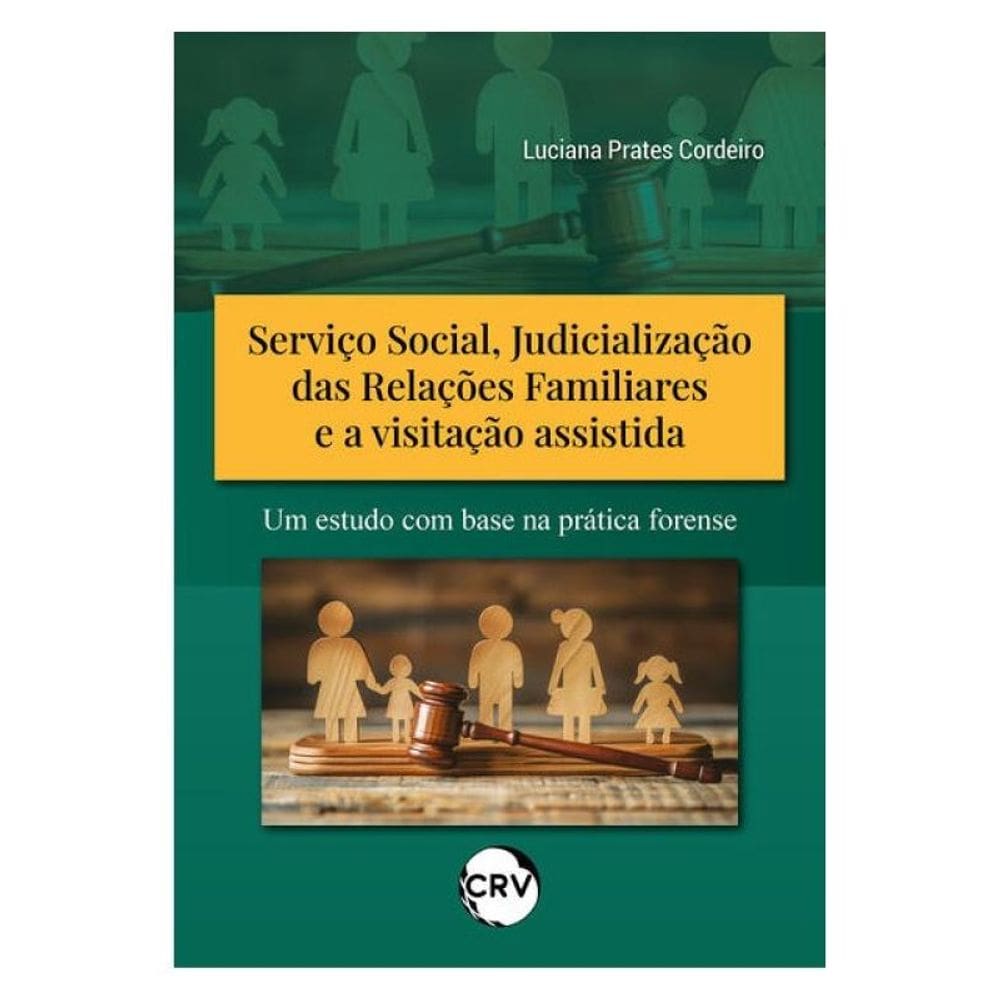 Serviço Social, Judicialização Das Relações Familiares E A Visitação Assistida