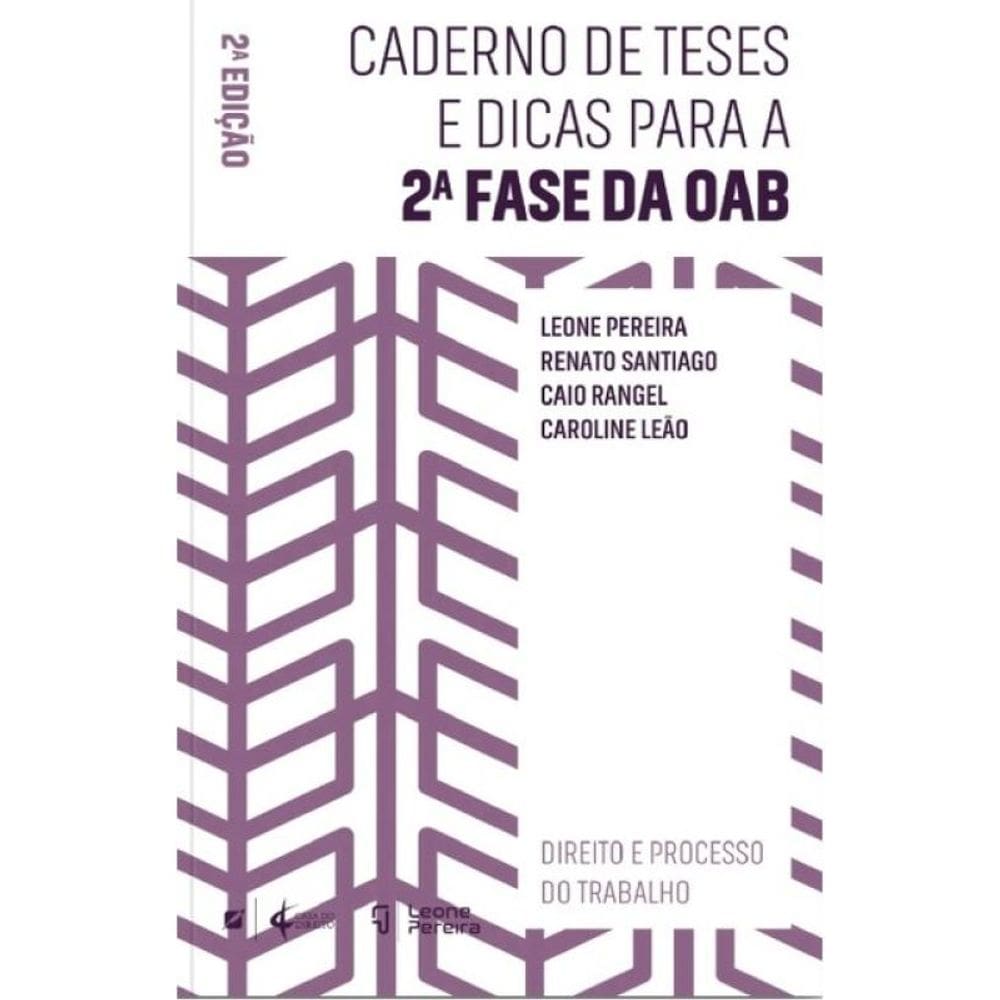 Caderno De Teses E Dicas Para A 2ª Fase Da Oab - Direito E Processo Do Trabalho - 2024