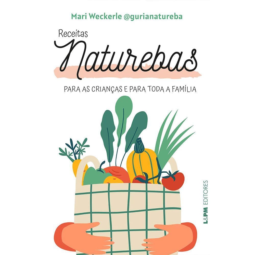 Receitas Naturebas: para as Crianças e para Toda a Família 1 ed