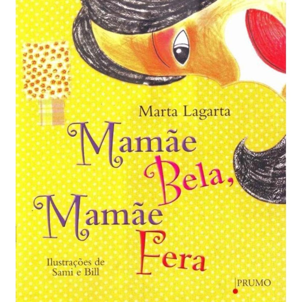 Mamãe Bela, Mamãe Fera