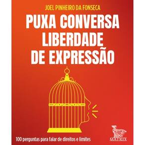 Puxa Conversa Liberdade De Expressão - 100 Perguntas Para Falar De Direitos E Limites