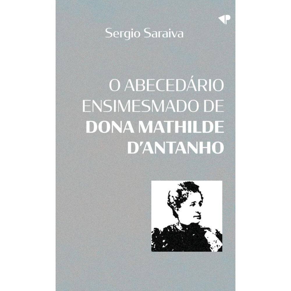 O abecedário ensimesmado de Dona Mathilde D’Antanho