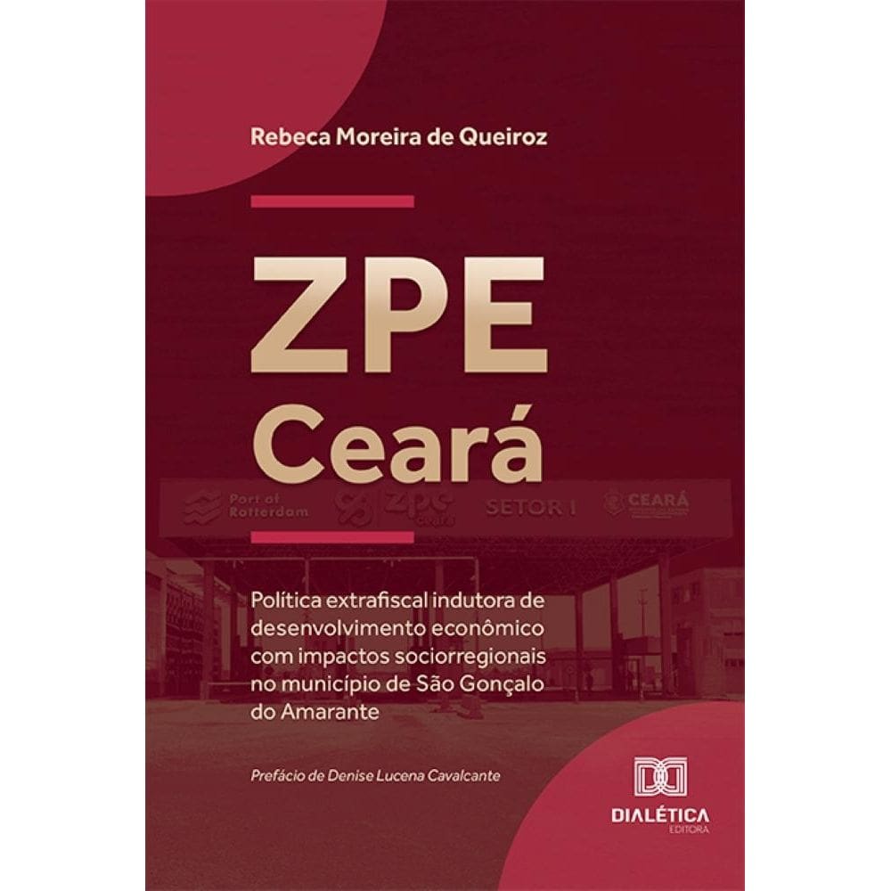 ZPE Ceará: Política extrafiscal indutora de desenvolvimento econômico com impactos sociorregionais no município de São Gonçalo do Amarante