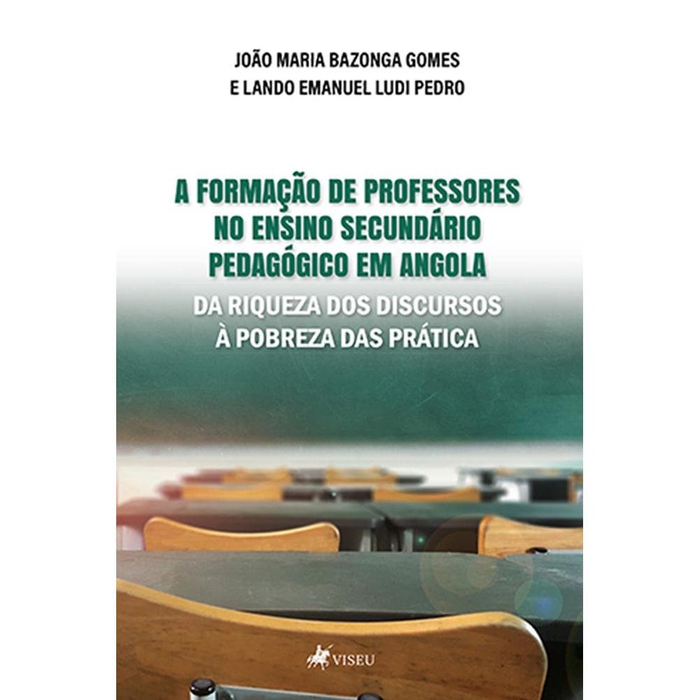 A formação de professores no Ensino Secundário Pedagógico em Angola:: da riqueza dos discursos à pobreza das práticas