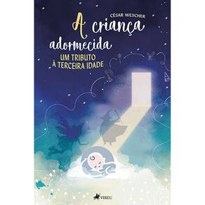 A criança adormecida: um tributo à terceira idade