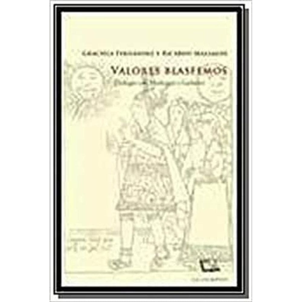 Valores Blasfemos Diálogos Con Heidegger Y Gadamer