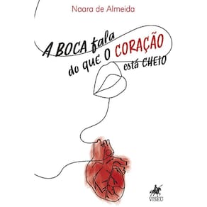 A boca fala do que o corac¸a~o esta´ cheio
