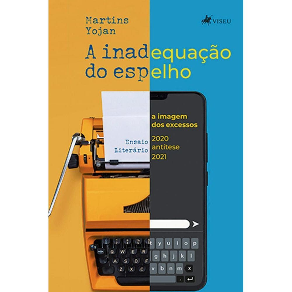 A inadequac¸a~o do espelho: a imagem dos excessos 2020 antítese 2021