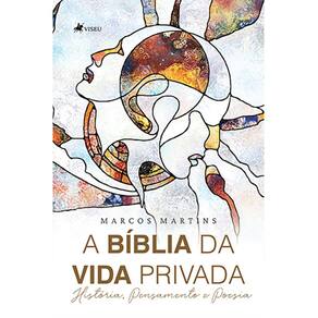 A Bi´blia da vida privada: História, pensamento e poesia