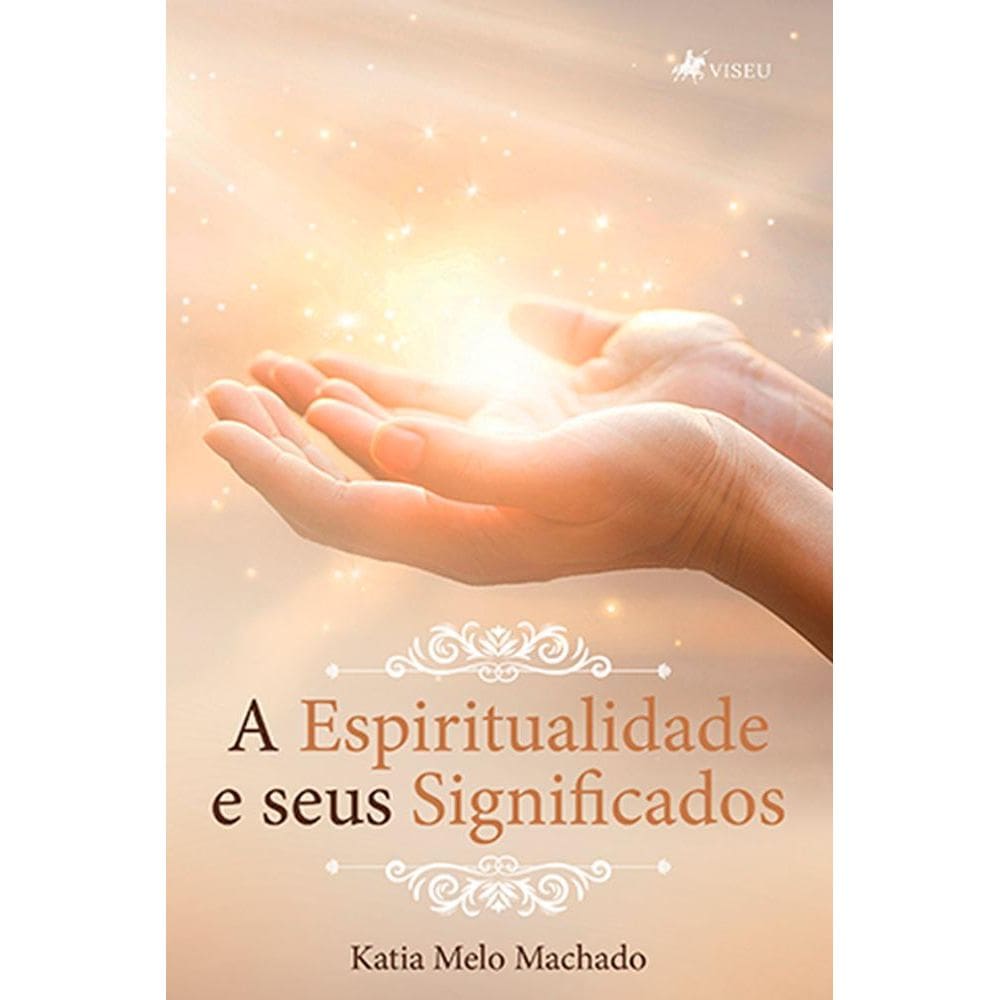 A Espiritualidade e seus Significados