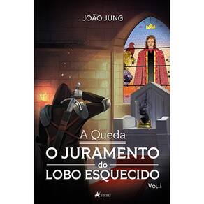 A queda: O juramento do lobo esquecido - Volume 1