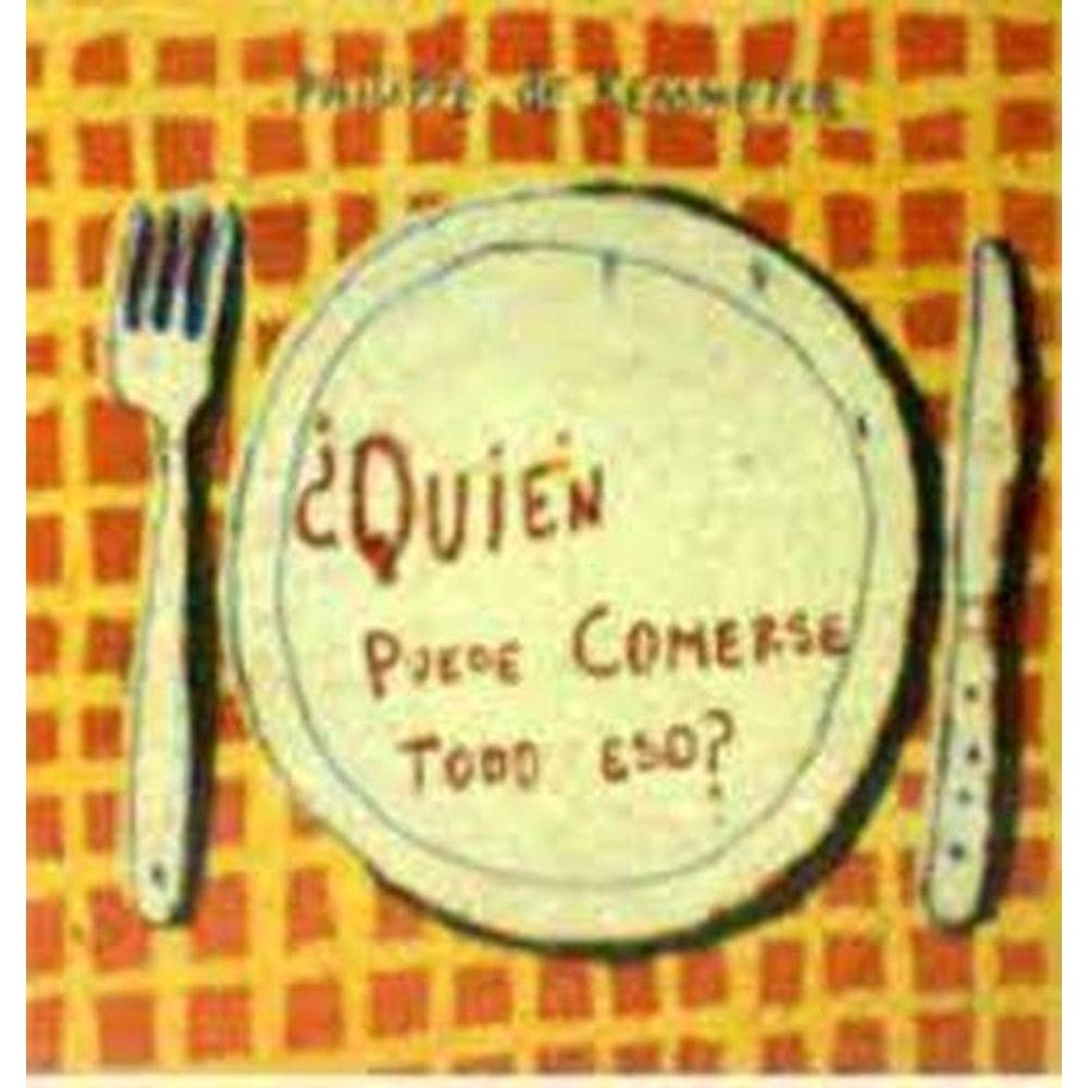Quién Puede Comerse Todo Eso?