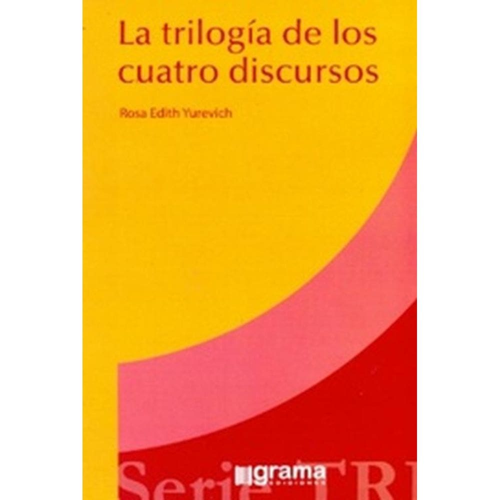 La Trilogía De Los Cuatro Discursos