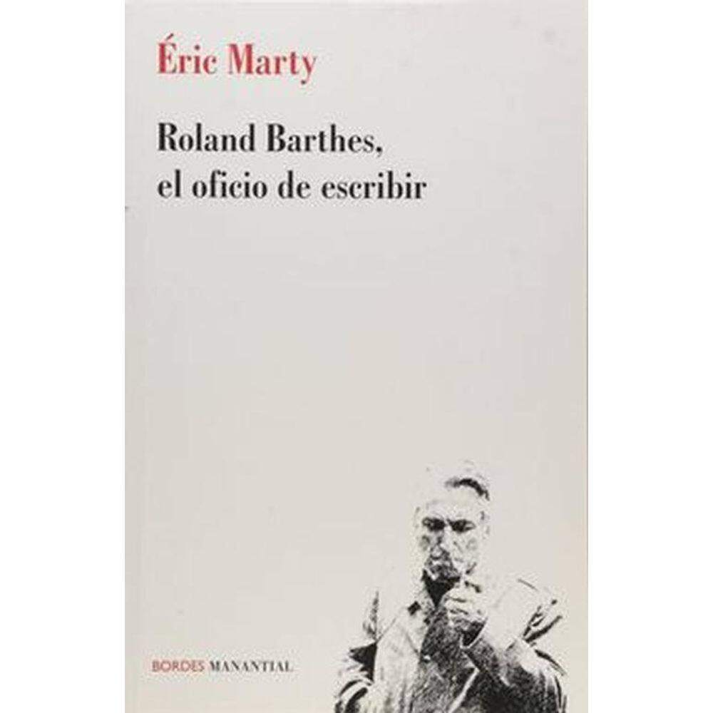 Roland Barthes El Oficio De Escribir Ensayo