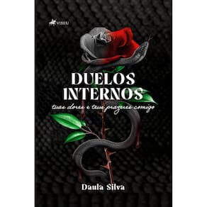 Duelos Internos: Tuas dores e teus prazeres comigo!