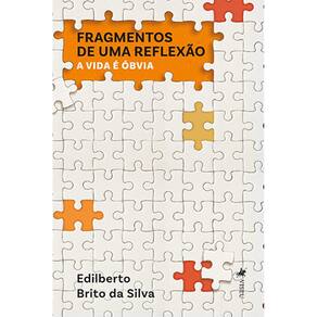 Fragmentos de uma reflexão: a vida é obvia