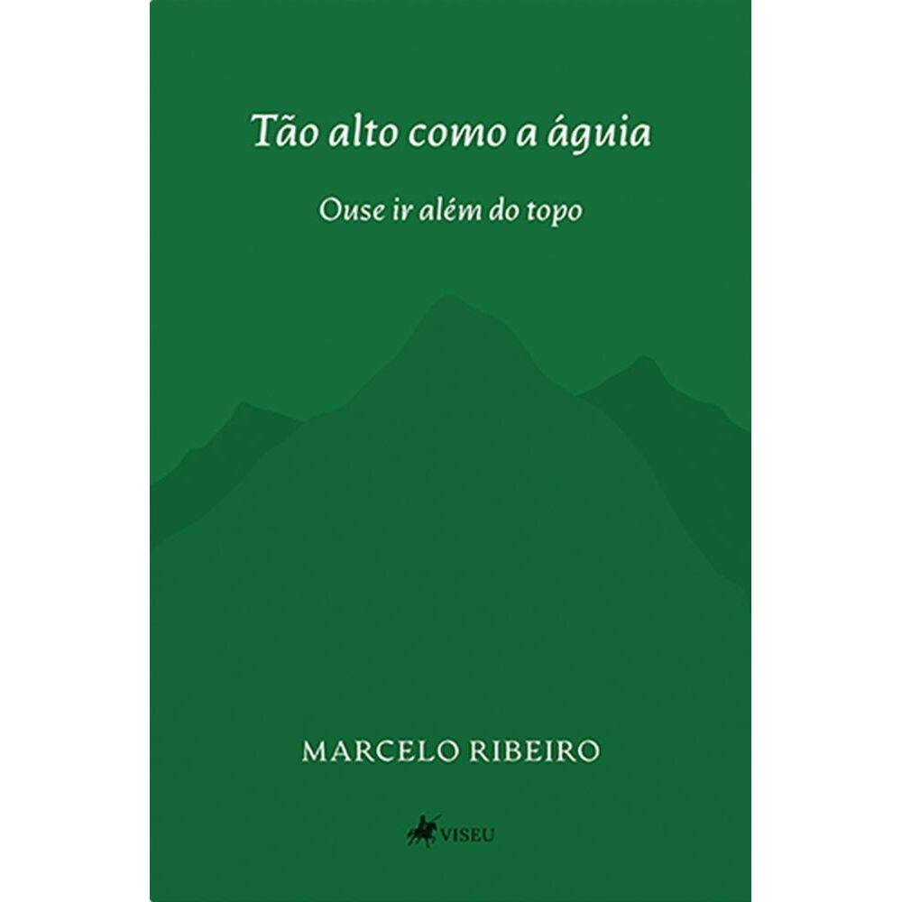 Ta~o alto como a a´guia: Ouse ir além do topo