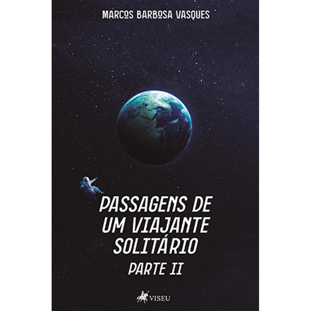 Passagens de um viajante solita´rio: Parte II