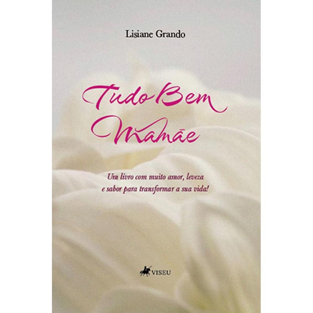 Tudo bem mama~e: Um livro com muito amor, leveza e sabor para transformar a sua vida