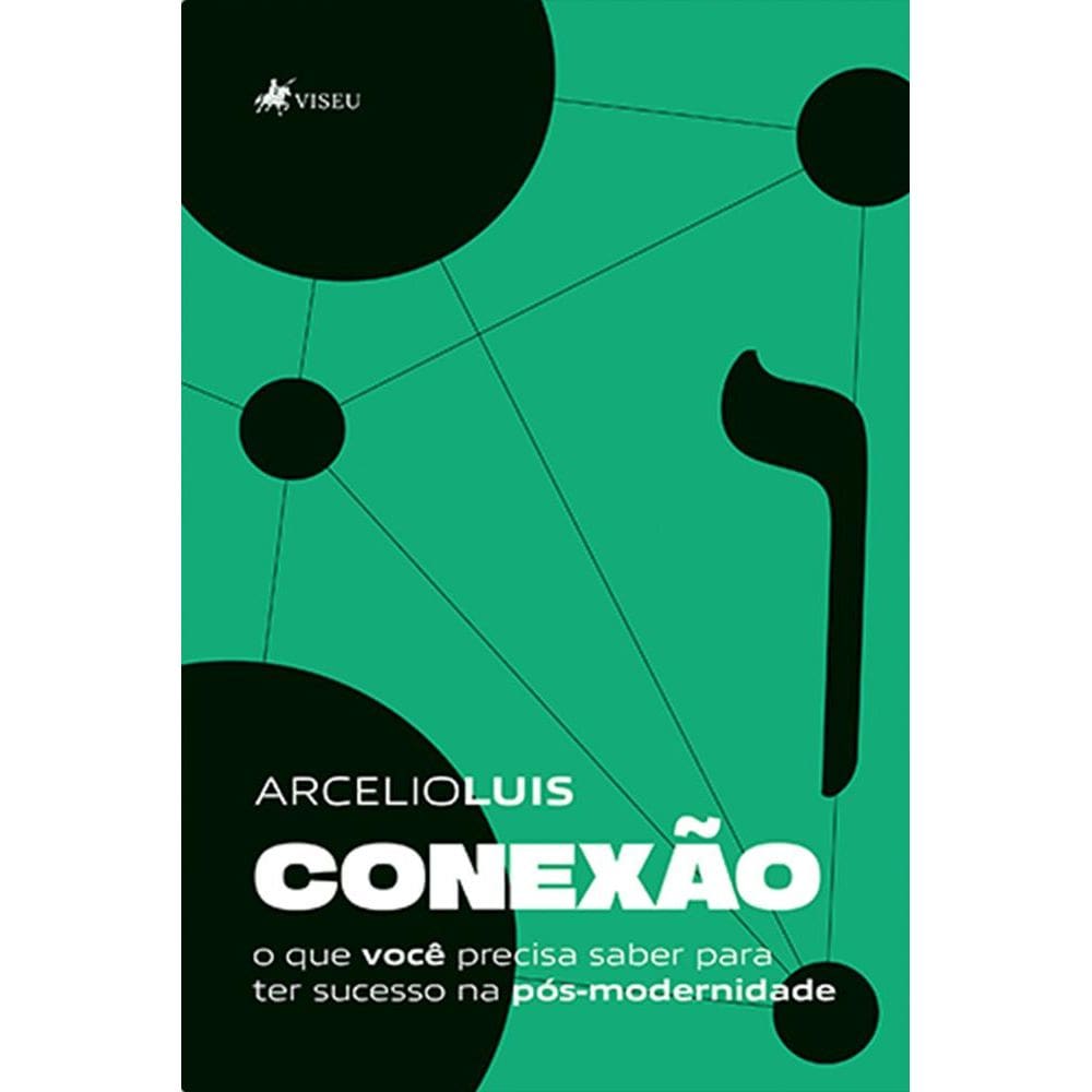 Conexão: o que você precisa saber para ter sucesso na pós-modernidade