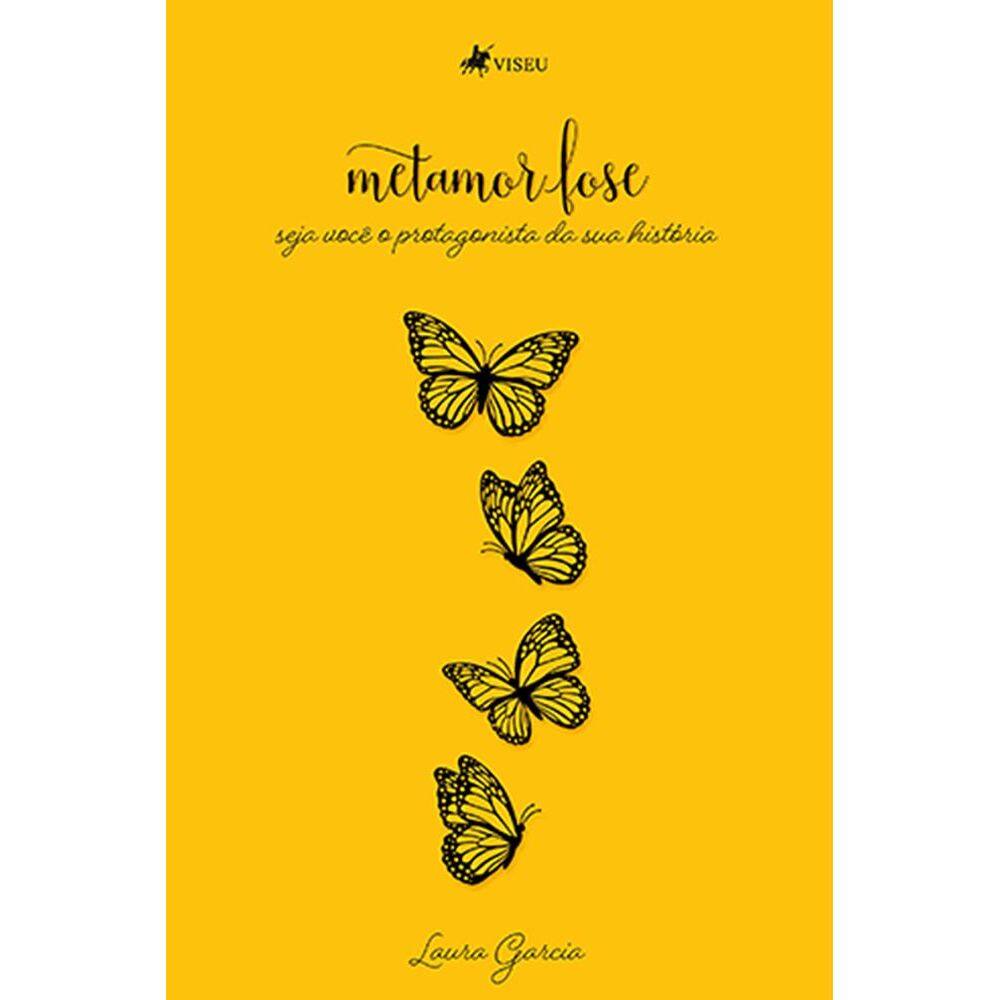 Metamorfose: Seja voce^ o protagonista da sua histo´ria
