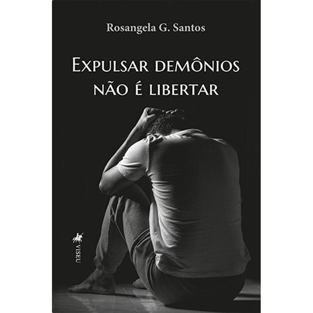 Expulsar demo^nios não é libertar