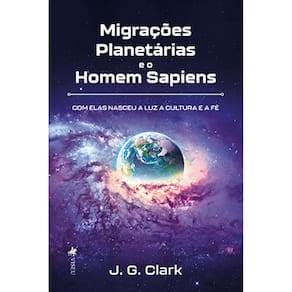 Migraçõesplanetárias e o Homem Sapiens: com elas nasceu a luz a cultura