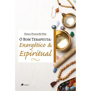 O bom terapeuta: Energético e Espiritual