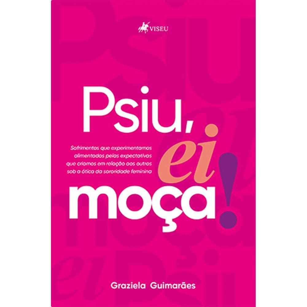 Psiu, ei moça!: Sofrimentos que experimentamos, alimentados pelas expectativas que criamos em relação aos outros sob a ótica da sororidade feminina