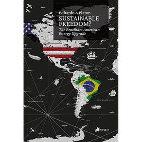 Sustainable Freedom? : The Brazilian-American Energy Upgrade