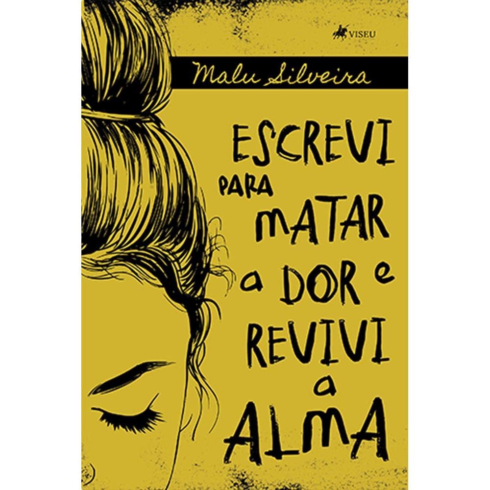Escrevi para matar a dor e revivi a alma