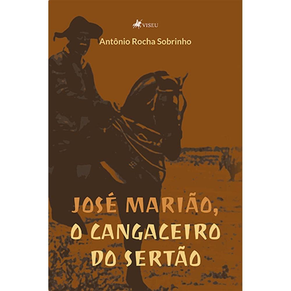 Jose´ Maria~o, o cangaceiro do Serta~o