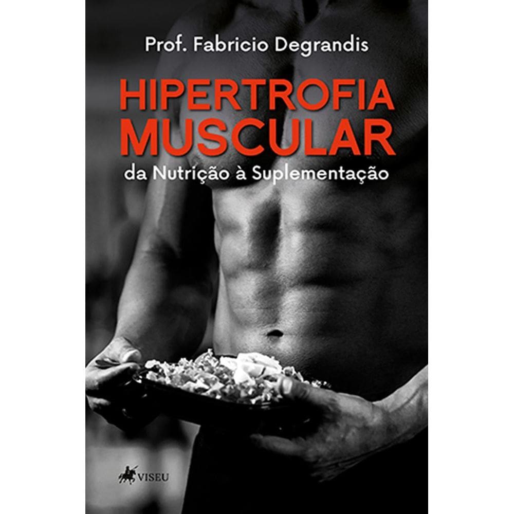 Hipertrofia Muscular: da Nutrição à Suplementação