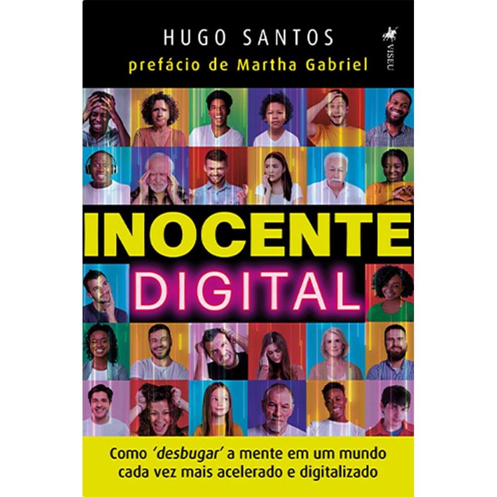 Inocente Digital: Como ‘Desbugar’ a mente em um mundo cada vez mais acelerado e digitalizado