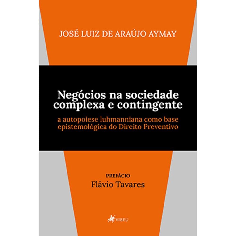 Nego´cios na sociedade complexa e contingente: a autopoiese luhmanniana como base epistemológica do direito preventivo
