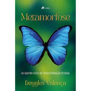 Metamorfose, as Quatro Fases da Transformac¸a~o Pessoal