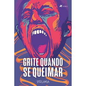 Grite quando se queimar