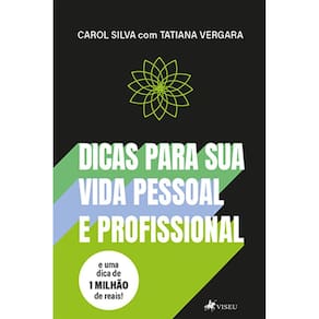 Dicas para sua vida pessoal e profissional : e uma dica de um milhão de reais.