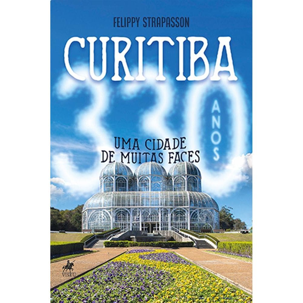 Curitiba 330 anos: uma cidade de muitas faces