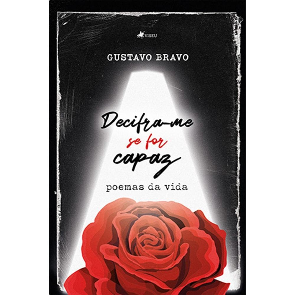 Decifra-me se for capaz: Poemas da vida