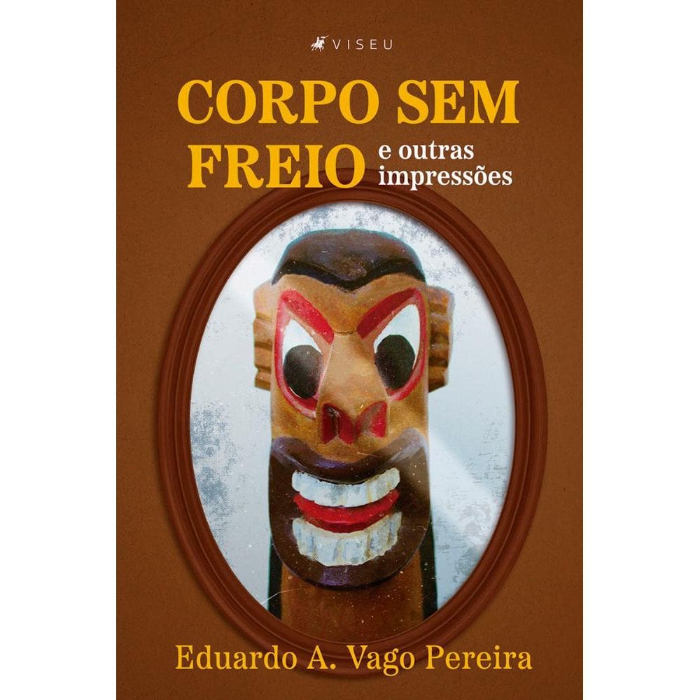 Corpo sem freio e outras impressões