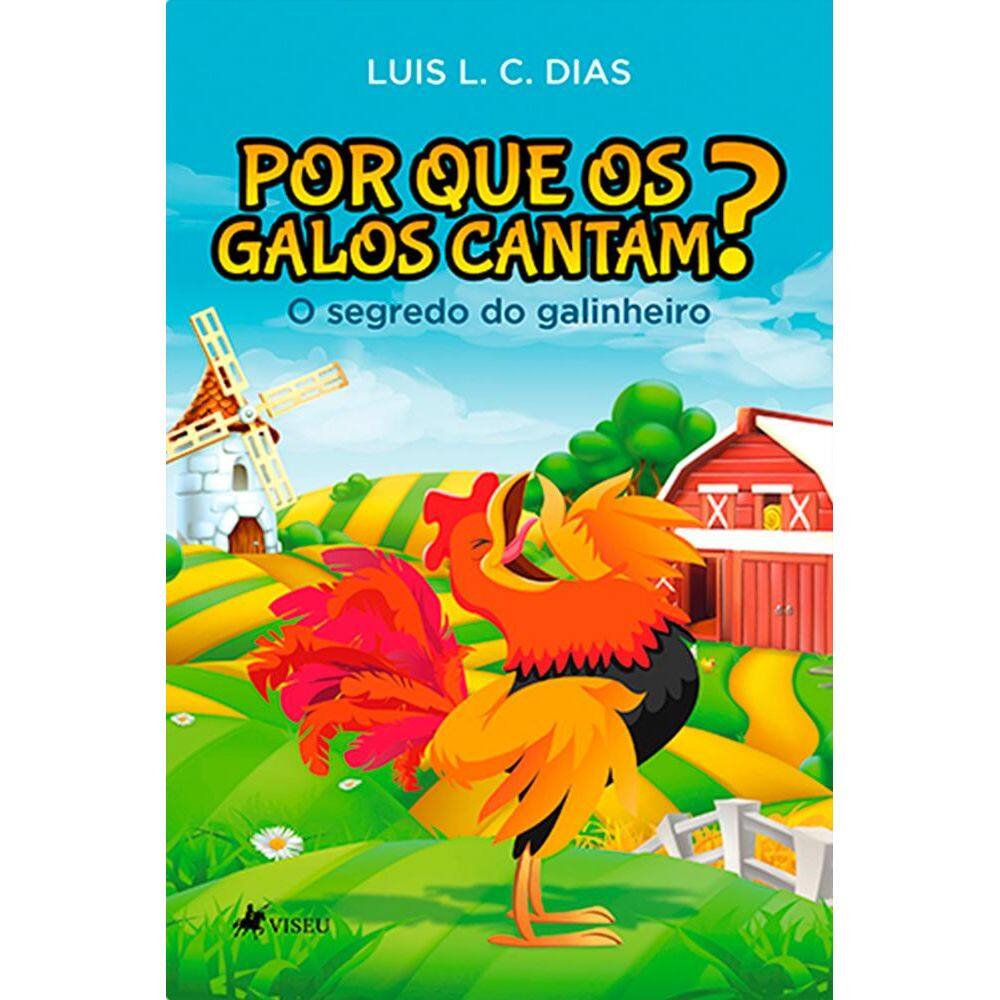Por que os galos cantam?: O segredo do galinheiro