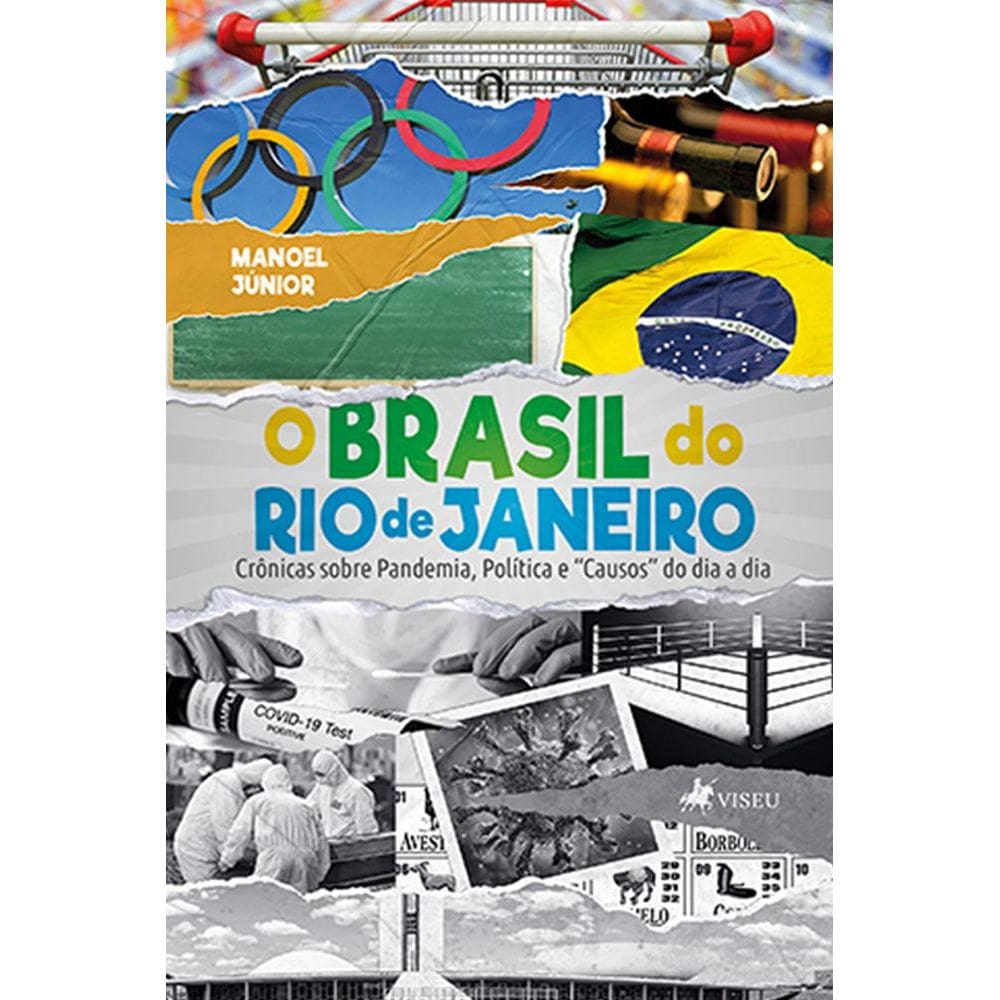 O Brasil do Rio de Janeiro: Crônicas sobre Pandemia, Política e Causos do dia a dia