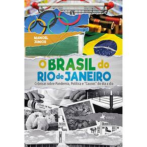 O Brasil do Rio de Janeiro: Crônicas sobre Pandemia, Política e Causos do dia a dia