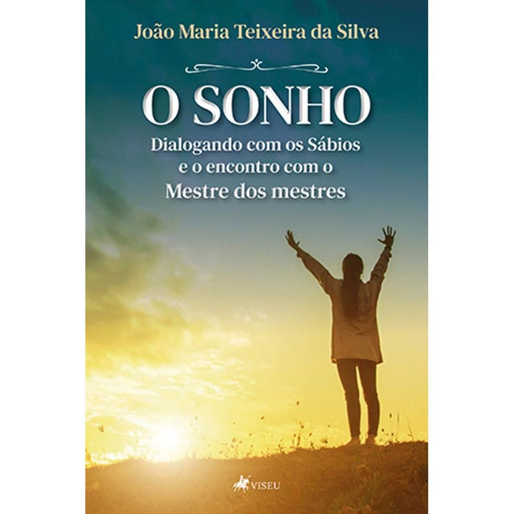 O Sonho, dialogando com os Sa´bios e o encontro com o Mestre dos mestres