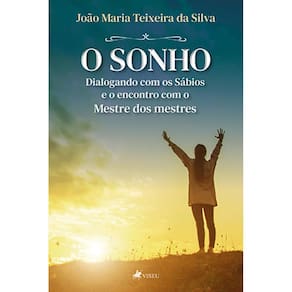 O Sonho, dialogando com os Sa´bios e o encontro com o Mestre dos mestres